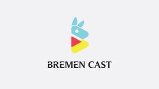 Bremencast