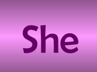 She 