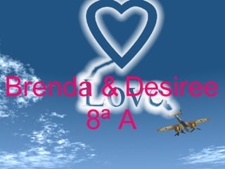 Brenda & Desiree 8ª A 