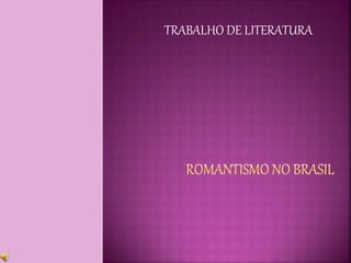 TRABALHO DE LITERATURA
 