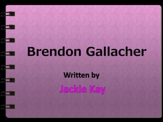 Brendon Gallacher
 