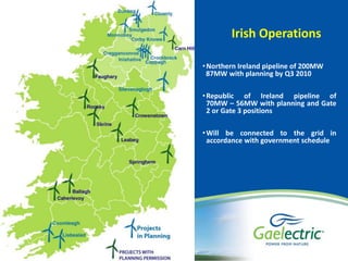 Active in; Ireland – North and South USA – Montana Leading proponent of Energy Storage - CAES, Gas Storage & Flywheel
