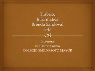 Profesora: 
Ninfastrid Solano 
COLEGIO EMILIO SOTO MAYOR 
 