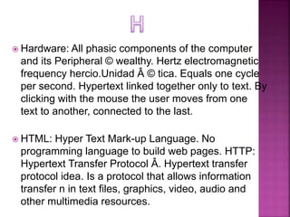  Hardware: All phasic components of the computer
and its Peripheral © wealthy. Hertz electromagnetic
frequency hercio.Uni...