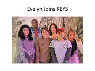 Evelyn Joins KEYS
 
