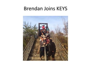 Brendan Joins KEYS
 