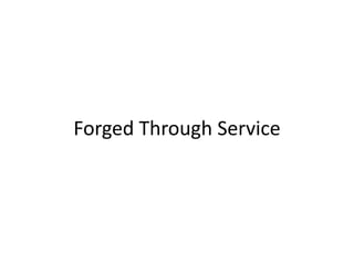 Forged Through Service
 