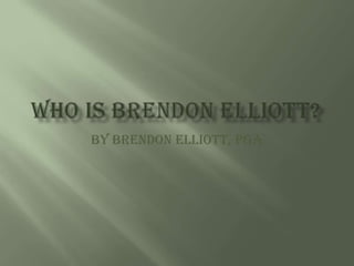 Who Is Brendon Elliott? by Brendon Elliott, PGA 