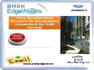 +91-9590522774

http://www.newhotprojects.com/bren-edge-waters.html

enquiry.proptiger@gmail.com

 