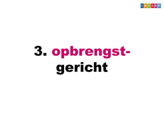 3. opbrengst-
gericht
Wat - Leerkracht
 