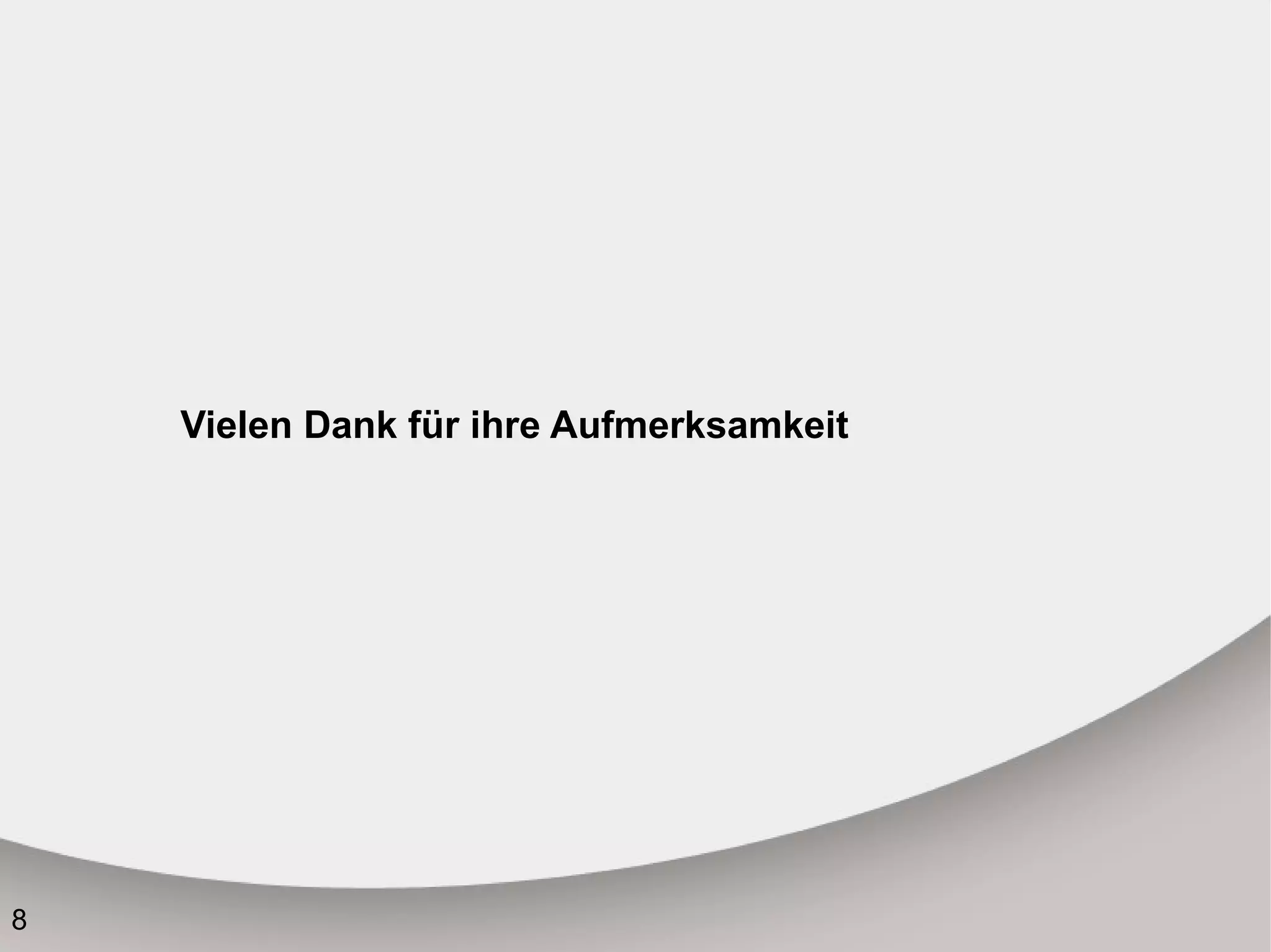 Vielen Dank für ihre Aufmerksamkeit 