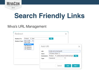 Search Friendly Links
Miva’s URL Management
 