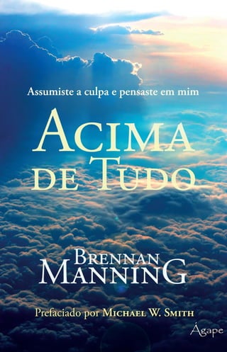 Brennan Manning - Acima de tudo
