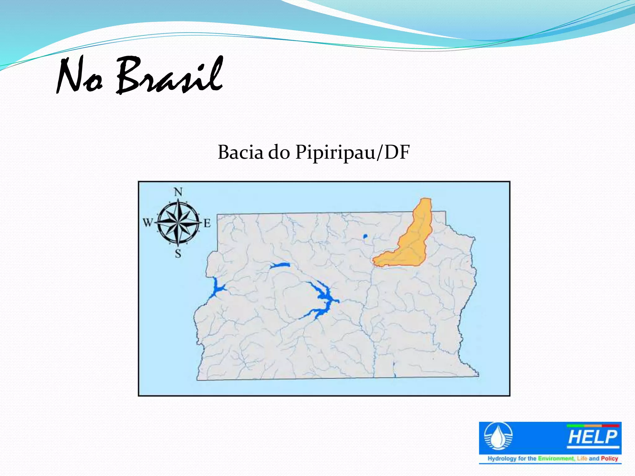 Bacia do Pipiripau/DF
No Brasil
 