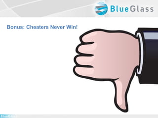 Bonus: Cheaters Never Win! 