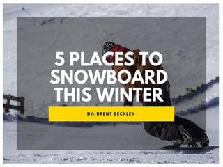 5 places to snowboard this winter