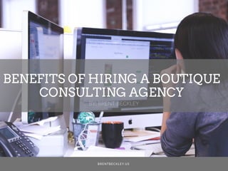 Benefits of Hiring a Boutique Consulting Agency