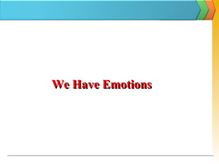 We Have Emotions 