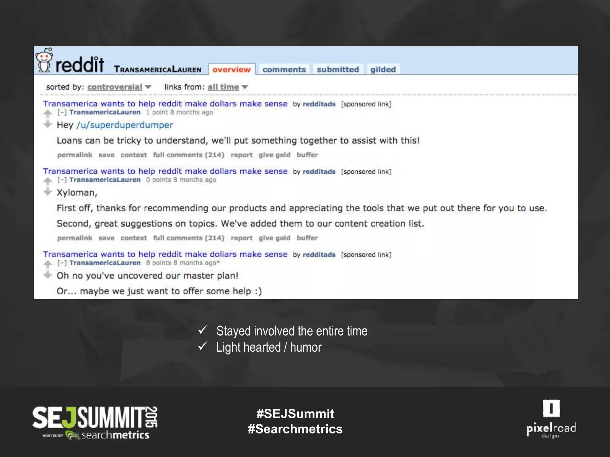  Stayed involved the entire time
 Light hearted / humor
#SEJSummit
#Searchmetrics
 
