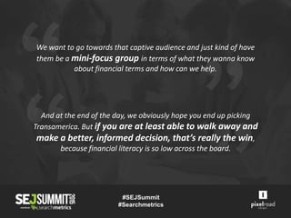  317 Comments
 Stayed fully engaged
 Light hearted
 Friendly
#SEJSummit
#Searchmetrics
 