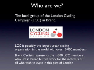 Brent Cyclists presentation to Brent Sustainability Forum July 2012