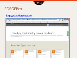 FORGEBox
• http://www.forgebox.eu
 