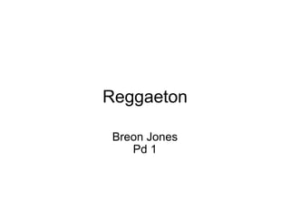 Reggaeton Breon Jones Pd 1 