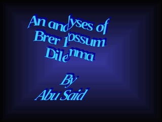 An analyses of  Brer Possum  Dilemma By Abu Said  