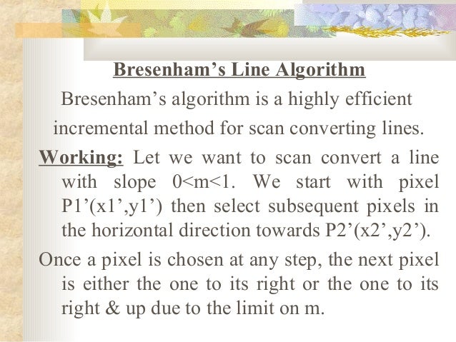 Bresenham Line Drawing Algorithm M 1 : Bresenham s line algo