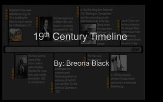 19th Century Timeline

    By: Breona Black
 