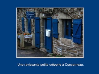 Une ravissante petite crêperie à Concarneau.
 