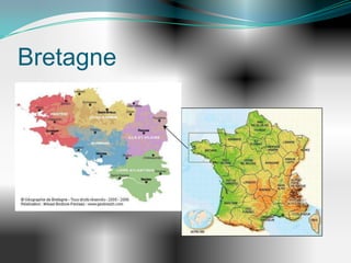 Bretagne
 