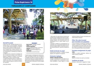 RÉSEAU RURAL BRETAGNE EXPÉRIENCES INNOVANTES EN BRETAGNE
21
Descriptif du projet
Fondée en juin 2010, l’association fait partie d’un col-
lectif plus large, au sein de Boudiguen, regroupant
une SCI à vocation agricole biologique et le GAEC les
Radicaux libres qui produit une bière artisanale.
Jean-Christophe Klotz a impulsé fortement la dé-
marche culturelle autour de ces deux structures et as-
sure bénévolement la coordination des activités de
l’association.
Ces différents acteurs construisent au Boudiguen (22
ha), un petit lieu de spectacle, voire d’accueil de
groupes en répétition ou résidence, et de bureaux
ayant vocation, à terme, à accueillir le projet.
Le collectif Tomahawk fait partie de la famille d’as-
sociation pour autrui, c’est-à-dire qu’elle porte et
anime un projet qui dépasse les intérêts des membres
de l’association.
Il s’agit de proposer un développement culturel du ter-
ritoire, une animation du milieu rural, de contribuer à
la réalisation des projets de musiciens de la région. Il
est incarné par chacun de ses membres bénévoles diri-
geants et par le coordinateur-bénévole à travers un so-
lide socle de valeurs et philosophies d’actions partagées
au quotidien.
RÉSEAU RURAL BRETAGNE EXPÉRIENCES INNOVANTES EN BRETAGNE
20
Fiche Expérience 10
TOMAHAWK ET COMPAGNIE
RESSOURCES
• Nom du projet: TOMAHAWK et Compagnie
• Contact: Jean-Christian Klotz
• Structure-organisation:
Association Tomahawk, Boudiguen, 29310 Querrien
• Téléphone: 0975478835 / 0699119493
• E-mail: associationtomahawk@gmail.com
• Site Internet:
www.facebook.com/collectif.tomahawk
« Notre projet est de mixer plusieurs économies pour
permettre à terme l’autofinancement total de manifes-
tations culturelles en direction de jeunes groupes de
musique émergents. Nous fonctionnons par le troc
(bière/légumes) avec un grand nombre de per-
sonnes… ».
L’association a bénéficié d’un accompagnement à la
structuration avec le dispositif DLA (rapport final avril
2012), dans l’objectif d’obtenir le financement d’un em-
ploi associatif notamment. 4 personnes y travaillent en
2012.
Échelle territoriale du projet
Communauté de communes + échanges à l’échelle
régionale, inter-régionale et européenne
Partenaires impliqués
Nombre et diversité d’acteurs
En phase de développement, l’association est au-
jourd’hui soutenue par la communauté de com-
munes (COCOPAQ), le Conseil régional, le Conseil
Général du Finistère et l’Europe. Une trentaine de bé-
névoles fortement impliqués
Effets, Plus-value du projet
pour le territoire et la population
L’une des vocations du collectif est l’animation du
territoire, en particulier de la COCOPAQ avec l’organi-
sation de tremplins et de scènes ouvertes. Elle a aussi
pour objectif d’accompagner les jeunes groupes bre-
tons en développement (label musical associatif).
Principaux enseignements du projet
Freins
Fragilité du modèle économique, faiblesse des
moyens humains et matériels
Leviers
Répond à un besoin non couvert sur le territoire
Conditions de réussite
Motivation / détermination / engagement / énergie.
 