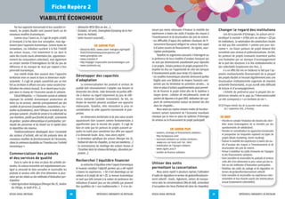 RÉSEAU RURAL BRETAGNE EXPÉRIENCES INNOVANTES EN BRETAGNE
31
RÉSEAU RURAL BRETAGNE EXPÉRIENCES INNOVANTES EN BRETAGNE
30
Fiche Repère 2
VIABILITÉ ÉCONOMIQUE
Par leur approche transversale et leur caractère in-
novant, les projets étudiés sont souvent basés sur de
nouveaux modèles économiques.
Comme nous l’avons vu, il s’agit de projets créatifs
et innovants à la fois dans leur conception, mais éga-
lement dans l’approche économique. Comme toutes les
innovations, ces initiatives suscitent à la fois l’intérêt
des acteurs locaux, c’est notamment le cas dans le
cadre des circuits courts alimentaires (ex. approvision-
nement des restaurations collectives), mais également
un certain nombre d’interrogations du fait du peu de
références et du manque de recul par rapport à leur
pérennité économique.
Leur intérêt réside bien souvent dans l’approche
territoriale mise en avant et dans la dimension multi-
sectorielle: il s’agit de projets caractérisés par un lien
fort au territoire et offrant une plus-value sociale (mo-
bilisation des acteurs locaux). Ils se situent pour la plu-
part dans le champ de l’économie sociale et solidaire.
Extrait Wikipédia: « L’économie sociale et solidaire
regroupe les activités économiques productrices de
biens ou de services, exercées principalement par des
sociétés de personnes (coopératives, associations, mu-
tuelles ou fondations), dont l’éthique se traduit par les
principes suivants: finalité de service à la collectivité ou
aux membres, plutôt que finalité de profit; autonomie
de gestion; gestion démocratique et participative; pri-
mauté des personnes et du travail sur le capital dans
la répartition des revenus.
Traditionnellement développée dans l’ensemble
des secteurs d’activité, elle est très présente dans de
nouveaux modèles de fonctionnement de l’économie,
citons le commerce équitable ou l’insertion par l’activité
économique ».
Commercialiser des produits
et des services de qualité
Dans le cadre de la mise en place des activités ob-
servées, les acteurs rencontrés ont majoritairement sou-
ligné la nécessité de faire connaître et reconnaître les
produits et services créés afin d’en démontrer la plus-
value par des labels ou des méthodes d’évaluation par-
ticipative:
• label Agriculture biologique (Manger Bio 35, Jardins
du Clérigo, Le Goût d’Ici…),
• démarche NESO (Bro an Are…),
• Écolabel, clé verte, Greenglobe (Camping de la Fon-
taine du Hallate),
• label musical associatif…
EN SAVOIR PLUS
• Démarche NESO: www.civam-bretagne.org/imgbd/
File/CC/Fichethematiquetransparence.pdf
• www.greenglobe.com
• www.ecolabels.fr
• http://voyagez-responsable.tourismebretagne.com
• www.laclefverte.org
Développer des capacités
d’adaptation
La commercialisation des produits et services de
qualité doit nécessairement s’adapter aux besoins et
demandes des clients. Cette demande est parfois diffi-
cile à évaluer au regard notamment du peu de réfé-
rences existantes (activités innovantes). De fait, les
études de marchés peuvent constituer une approche
intéressante. Toutefois, elles nécessitent la prise en
considération de cette approche transversale et pros-
pective.
Les dimensions territoriales et de plus value sociale
apparaissent bien souvent comme fondamentales à
appréhender pour la réussite des projets. Il s’agit de
faire en sorte que les porteurs de projets puissent ac-
quérir les outils pour caractériser leur offre par rapport
à la demande locale. Ainsi, nous avons repéré:
• La formation spécifique des acteurs (Manger bio 35,
FestivalArt dans les chapelles, La mer par excellence...)
• La connaissance du maillage des acteurs locaux et
l’insertion dans les réseaux (échanges, éducation po-
pulaire…).
Rechercher l’équilibre financier
La recherche d’équilibre entre l’aspect économique
et humain constitue l’objectif premier qui a été repéré
à travers les expériences. « On n’est davantage sur les
valeurs et le projet de vie » (1). La mesure économique
en tant que telle renvoie à la notion de pertinence des
indicateurs d’autant plus sur des activités qui peuvent
être qualifiées de « non traditionnelles ». Il n’en de-
EN BREF
• Prendre en compte l’évolution des besoins des clien-
tèles visées (interrogation de la clientèle par des
questionnaires de satisfaction).
• Prendre en considération les approches transversale
et prospective sur lesquelles reposent ces types de
projets (étude marketing, bench marking).
• Évaluer la viabilité des expériences à travers des ou-
tils d’analyse des risques à l’investissement et de
structuration des prix de revient.
• Penser à mobiliser les outils innovants de l’épargne
et des financements solidaires.
• Faire connaître et reconnaître les produits et services
créés afin d’en démontrer la plus-value par des la-
bels ou des méthodes d’évaluation participative.
• Mobiliser des outils de cadrage et de régulation en
termes de gestion/fonctionnement collectif.
• Faire connaître et reconnaître ces expériences inter-
sectorielles et leur réussite auprès des interlocuteurs
locaux (notamment collectivités).
meure pas moins nécessaire d’évaluer la viabilité des
expériences à travers des outils d’analyse des risques à
l’investissement et de structuration des prix de revient.
• Les difficultés d’appui des systèmes classiques de fi-
nancement (banques) obligent les acteurs faire appel
à d’autres sources de financements: les cigales, sous-
cription participative.
Toutefois les organismes bancaires s’interrogent sur
la pertinence de leurs modèles d’analyse classiques qui
ne sont pas dimensionnés actuellement pour répondre
à ces projets. Certains porteurs de projets proposentd’in-
terpeller les élus sur l’opportunité de créer des banques
d’investissement public pour tenter d’y répondre.
• Les modèles économiques observés demeurent parfois
fragiles avec une faiblesse de moyens humains com-
pensée par du bénévolat les premières années… La
mise en place d’actions supplémentaires peut permet-
tre de financer le projet initial afin de le stabiliser à
moyen terme: création de microbrasserie, vente de
paniers de légumes à lagare SNCF, réalisation des sup-
ports de communication autour du festival des Arts
dans les chapelles…
Nous avons pu repérer certains modes de fonction-
nement sortant clairement de l’économie monétaire
classique par la mise en place de systèmes d’échanges
de services ou le financement de projet participatif.
EN SAVOIR PLUS
• soutiens, échanges et financements solidaires:
http://octopousse.com/
• monnaies solidaires sur certains territoires:
www.eco-sol-brest.net/-Sol-.html
• mobilisation de l’épargne solidaire:
www.cigales.asso.fr
• sociétés de finances solidaires
Utiliser des outils
permettant la concertation
Nous avons repéré à plusieurs reprises l’utilisation
d’outils de régulation en termes de gestion/fonctionne-
ment collectif: charte, règlement, cahiers de transpa-
rence avec les consommateurs (Bro An Are), convention
d’occupation des lieux (Festival Art dans les chapelles).
Changer le regard des institutions
Lors de la journée d’échanges, les acteurs ont re-
vendiqué le souhait « d’être pris au sérieux » (2) par
les institutions. La valorisation des productions locales
ne doit pas être considérée « comme une sous-éco-
nomie ». Les futurs porteurs de projet doivent être
considérés avec sérieux et professionnalisme. De fait,
les porteurs de projets innovants ressentent parfois
une frustration par un manque d’accompagnement
de la part des structures à la fois institutionnelles et
des collectivités (scepticisme des élus…).
Il a en effet été mis en évidence le fait que l’ap-
proche multisectorielle (transversale) de la plupart
des projets étudiés se heurtait régulièrement avec une
structuration institutionnelle organisée de manière
sectorielle (horizontale), ce qui accroît cette difficulté
de lecture et d’accompagnement.
L’échelle de pertinence pour la plupart des ex-
périences relevées est le pays ou l’intercommunalité
car elle correspond à « un territoire de vie ».
(1) (2) Propos relevés lors de la journée multi-acteurs
du 7 septembre 2012, à Pontivy.
 