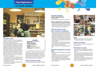 RÉSEAU RURAL BRETAGNE EXPÉRIENCES INNOVANTES EN BRETAGNE
9
Descriptif du projet
Le projet a démarré avec l’envie de sauvegarder un
commerce en milieu rural et de s’impliquer dans la
vie de la cité tel un projet « politique ».
L’objectif premier défini était de maintenir et d’offrir
des services de qualité à l’ensemble de la population
du territoire, de participer au développement local en
privilégiant les ressources locales pour vivre dans des
conditions respectueuses des milieux et personnes.
Initié dès 2009, le projet a vu le jour en janvier 2010
par la création d’un espace d’échanges et de relations
sociales qui soient à la fois, marchands et non-mar-
chands afin d’inciter tout un chacun à repenser sa
manière de consommer et à participer au renouveau
du monde rural. Il comprend:
• une épicerie appelée le Garde-manger qui assure
un service postal, la vente de produits du terroir
(1200 références de produits conventionnels dont
500 certifiés et 300 locaux)
• un bar avec concerts, conférences, projection de film
• une microbrasserie artisanale.
Autres projets: épicerie ambulante pour livrer des
commandes aux personnes âgées du secteur, une au-
berge avec hébergement, proposer de la viande éle-
vée localement en collaboration avec le boucher du
bourg, création d’un service de bricolage, voire d’une
antenne spécialisée dans l’éco-construction.
Échelle territoriale du projet
Intercommunautaire autour d’Augan (40 km autour)
RÉSEAU RURAL BRETAGNE EXPÉRIENCES INNOVANTES EN BRETAGNE
8
Fiche Expérience 4
LE CHAMP COMMUN
Partenaires impliqués
Nombre et diversité d’acteurs
7 personnes (5 ETP)
103 associés dont une moitié est issue du territoire
Modes de coopération entre acteurs locaux
• Forme juridique: SCIC avec un gérant unique (société
coopérative d’intérêt collectif: associés porteurs du
projet, salariés associés et fournisseurs). Dans toute
la chaîne, chacun doit se sentir responsable.
Effets, Plus-value du projet
pour le territoire et la population
• Projet populaire qui demande l’implication de la po-
pulation locale et peut contribuer à la remontée ou
au maintien démographique de la commune, revi-
talisation de la commune avec comme conséquences
indirectes la création d’autres services comme une
halte-garderie. En effet, l’existence d’un tel lieu dans
une commune rurale peut favoriser l’installation de
nouvelles familles.
• La reconnaissance et la vente des produits locaux
tout en favorisant la complémentarité avec les com-
merces existants. Pas de concurrence.
• Notion de construction et de responsabilité collec-
tive.
Principaux enseignements du projet
Freins
• Frilosité des banques et des représentants politiques
territoriaux
• Inquiétude des locaux: impression de voir le projet
comme une concurrence aux autres commerces
• Difficulté de dégager des salaires suffisants
• Une vision statique et trop classique du développe-
ment économique rural (zone artisanale, lotisse-
ment, commerces…)
Leviers
• Globalement très faibles. On peut noter une aide à
l’investissement de 8000 € du Conseil général
Conditions de réussite
Même s’il est très relatif et distant, l’appui des élus
est incontournable.
Réorientations du projet
• Peut-on faire vivre une économie alternative au ca-
pitalisme si elle repose principalement sur du bé-
névolat?
• Dans ce projet, il a fallu embaucher plus de salariés
que prévu, fragilisant ainsi la viabilité économique.
Et pour autant indispensable à la réussite et à la pé-
rennisation de la structure.
• Il faut en permanence trouver un équilibre entre un
projet de vie loin des modèles économiques clas-
siques et une viabilité à assurer.
RESSOURCES
• Nom du projet: LE CHAMP COMMUN
• Contact: Mathieu Bostyn
• Structure-organisation:
Coopérative Le Champ Commun
• Téléphone: 0297934851
• E-mail: contact@lechampcommun.fr
• Site Internet: www.lechampcommun.fr
 