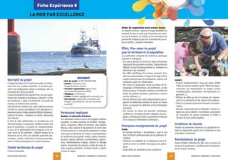 RÉSEAU RURAL BRETAGNE EXPÉRIENCES INNOVANTES EN BRETAGNE
17
Descriptif du projet
L’image identitaire de l’ouest Cornouaille est intime-
ment liée à sa vocation maritime. Le territoire pré-
sente une configuration unique en Bretagne, avec un
ensemble de 6 ports de pêche.
L’ouest Cornouaille mise aujourd’hui, sur une quali-
fication des prestations touristiques, intitulée « La Mer
par excellence », gage d’authenticité, de qualité de
services, de fraîcheur des produits…
Cette démarche novatrice qui a pour objet de valoriser
à la fois les acteurs touristiques et les opérateurs in-
tervenant dans le milieu maritime (filières profession-
nelles et de loisirs - initiation à la pêche, découverte
des milieux).
Le fruit de cette collaboration se concrétise par une
offre thématique remarquable, étoffée et variée avec
pour fil conducteur: le respect de l’environnement,
le souci de la préservation de la ressource et les cir-
cuits courts et de proximité. L'objectif majeur de la
démarche est de créer une véritable passerelle éco-
nomique, sociale, culturelle et environnementale,
entre le milieu touristique et le monde maritime.
Échelle territoriale du projet
L’Ouest Cornouaille
Partenaires impliqués
Nombre et diversité d'acteurs
Une soixantaine d’acteurs qui se sontengagés àvaloriser
ensemble, la culture maritime du territoire: héberge-
ments, restaurants, Offices de tourisme, sites naturels
littoraux, sites culturels et équipements de loisirs dont
le thème porte sur la mer, guides spécialisés en milieu
marin pour la découverte de l’estran, accompagnateurs
de randonnées des grandes marées, guides moniteurs
de pêche, patrons-pêcheurs, conchyliculteurs, algocul-
teurs, transformateurs d’algues, docteur en biologie
marine, conserveries de poissons, points de vente di-
recte, magazine spécialisé « le Chasse-Marée », ateliers
et lieux de stages…
RÉSEAU RURAL BRETAGNE EXPÉRIENCES INNOVANTES EN BRETAGNE
16
Fiche Expérience 8
LA MER PAR EXCELLENCE
RESSOURCES
• Nom du projet: LA MER PAR EXCELLENCE
• Contact: Christiane Le Gall,
Chargée de Mission Tourisme
• Structure-organisation: Agence Ouest
Cornouaille Développement (AOCD)
• Téléphone: 0298823030
• E-mail: christiane.legall@ouest-cornouaille.com
• Site Internet: www.ouest-cornouaille.com/
bretagne_sud_finistere/la-mer-par-excellence/
accueil/102
Modes de coopération entre acteurs locaux
Un objectif commun: valoriser l’image identitaire du
territoire, et faire en sorte que l’économie soit conte-
nue sur le territoire. Les chartes et les conventions de
partenariat indiquent que tout le monde doit y trou-
ver un intérêt, y compris le territoire.
Effets, Plus-value du projet
pour le territoire et la population
La qualification comporte de nombreux avantages
collectifs et individuels:
• Une valeur ajoutée au tourisme à séjour thématique
regroupant des prestations insolites, habituellement
difficiles d’accès (embarquement sur chalutiers ou
bolincheurs par exemple).
• Des effets bénéfiques d’un réseau structuré, d’un
plan de communication à l’appui d’un logo et d’un
support commun pour les participants, propice à de
nouveaux projets de collaboration.
• Elle associe la population locale au travers de té-
moignages, d’interventions, de conférences, sur des
thèmes propres à l’identité maritime du territoire (le
métier de gardiens de phare, goémoniers, anciens
marins-pêcheurs…).
• Elle fait référence aux cadres réglementaires qui ré-
gissent les différentes activités de loisirs en milieu
marin, et assurent les adhérents d’une information
actualisée.
• Elle permet de suivre des journées techniques,
conférences, formations (toutes catégories de pres-
tations confondues) et offre la possibilité de disposer
d’un classeur d’informations techniques.
Principaux enseignements du projet
Freins
• Un monde maritime « hermétique », que ce soit
dans les filières professionnelles ou les pratiques ré-
créatives.
• Problème de crédibilité de la démarche et de la fi-
nalité de servir les intérêts réciproques des partici-
pants.
• Longs délais de réactivité et pour convaincre.
Leviers
• Avancer progressivement, étape par étape, étoffer
l’offre du monde maritime après l’offre touristique,
rechercher des représentants de chaque secteur
d’activité (pêche, ostréiculture, conchyliculture, al-
goculture…).
• Afficher les offres au fur et à mesure de l’avance-
ment de la démarche et des retours d’inscriptions.
• Miser sur quelques personnes ressources incontour-
nables.
• Articuler la démarche avec le dispositif « Gestion In-
tégrée des Zones Côtières » du territoire, permettant
de rencontrer les acteurs maritimes et d’être à
l’écoute de leurs préoccupations.
Conditions de réussite
Trouver les personnes ressources en capacité de re-
layer les arguments auprès de la profession ou des
associations concernées.
Réorientations du projet
Projet d’édition définitive fin 2011, revu en raison du
manque de partenaires, insuffisamment représenta-
tifs du monde maritime.
 