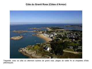 Côte du Granit Rose (Côtes d’Armor) Trégastel, avec sa côte où alternent rochers de granit rose, plages de sable fin et chapelets d’îlots pittoresques. 