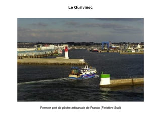 Le Guilvinec Premier port de pêche artisanale de France (Finistère Sud) 
