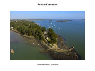 Pointe d’ Arradon Dans le Golfe du Morbihan 