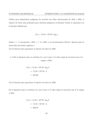 nicion. 
La funcion logartmica con base b; b 2 R+; b6= 1, la funcion f : R+ ! R, de 