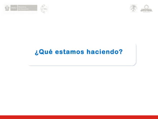 ¿Qué estamos haciendo?
 