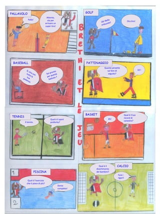 Palla!
PALLAVOLO
Attento,
sta per
arrivare un
super tiro!
Ora tiro!
GOLF
BASEBALL
Quante piroette
sai fare di
seguito?
10 !
PATTINAGGIO
Il tennis.
Qual è il sport
preferito?
TENNIS
45!
Qual è il tuo
record di
canestro?
BASKET
Qual è l’esercizio
che ti piace di più?
Dorso
completo!
Qual è il
divertimento
dei bambini?
Fare i
rigori!
PISCINA
CALCIO
 