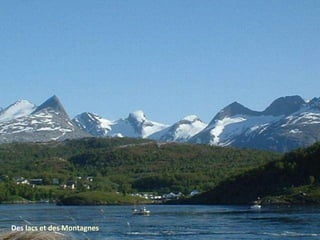 Des lacs et des Montagnes
 