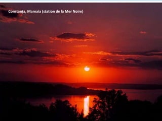 Constanța, Mamaia (station de la Mer Noire)
 