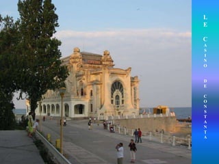 L
E
C
A
S
I
N
O
D
E
C
O
N
S
T
A
N
Ț
A
 