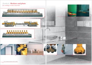 Products: Machines and plants
for working ceramic materials




                                                                               01        10

                                                                     02




                                                                03




                                                                                                         31




                                              04           05             06        07        08                                       09




     Products: Machines and plants for ceramic materials                                           Products: Machines and plants for ceramic materials
34                                                                                                                                                       35
 