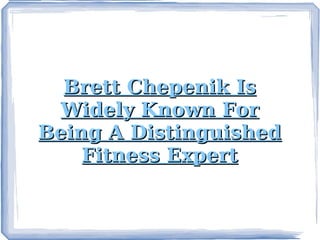 Brett Chepenik Is Widely Known For Being A Distinguished Fitness Expert 