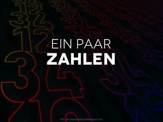Ein paar
Zahlen


 Bild: http://www.desktopwallpaperhd.com/
 