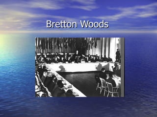 Bretton Woods 
