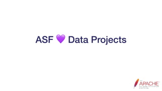 ASF 💜 Data Projects
 